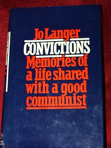 Convictions: Memories of a life shared with a good communist