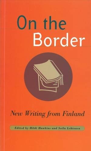 On the Border: An Anthology (Lives & letters: a celebration of Finland)