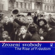 Zrození svobody = The rise of freedom : katalog výstavy uspořádané k 80. výročí vzniku Československa : 9. října 1998 - 28. února 1999