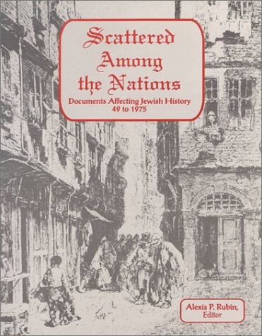 Scattered Among the Nations: Documents Affecting Jewish History, 49 to 1975