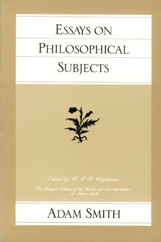 Essays On Philosophical Subjects (Glasgow Edition of the Works and Correspondence of Adam Smith)