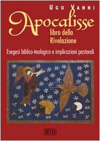 Apocalisse, libro della Rivelazione : esegesi biblico-teologica e implicazioni pastorali