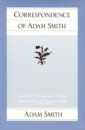 Correspondence Of Adam Smith (Glasgow Edition of the Works and Correspondence of Adam Smith)