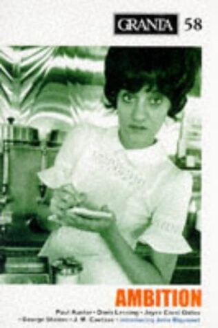 Granta 58 Ambition (Granta: the Magazine of New Wr)