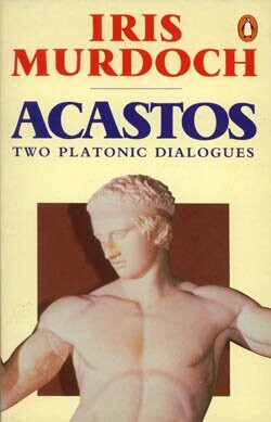 Acastos: Two Platonic Dialogues