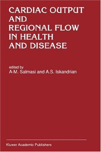 Cardiac Output and Regional Flow in Health and Disease (Developments in Cardiovascular Medicine)