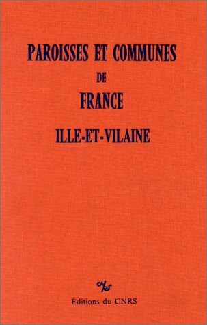 Ille-et-Vilaine (Paroisses et communes de France) (French Edition)