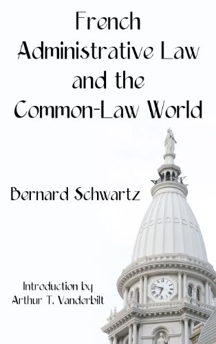 French Administrative Law And the Common-law World