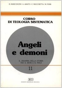 Angeli e demoni: Il dramma della storia tra il bene e il male (Corso di teologia sistematica) (Italian Edition)