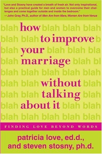 How to Improve Your Marriage Without Talking About It: Finding Love Beyond Words