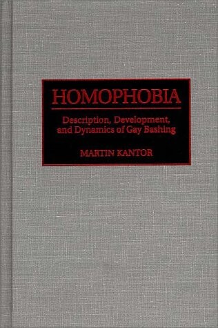 Homophobia: Description, Development, and Dynamics of Gay Bashing