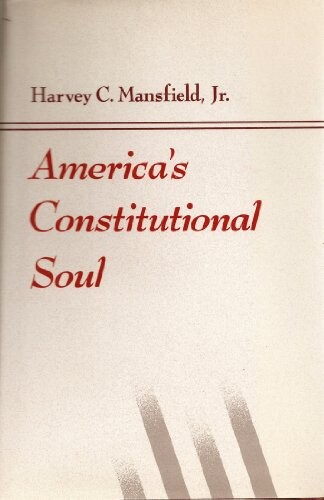 America's Constitutional Soul (The Johns Hopkins Series in Constitutional Thought)