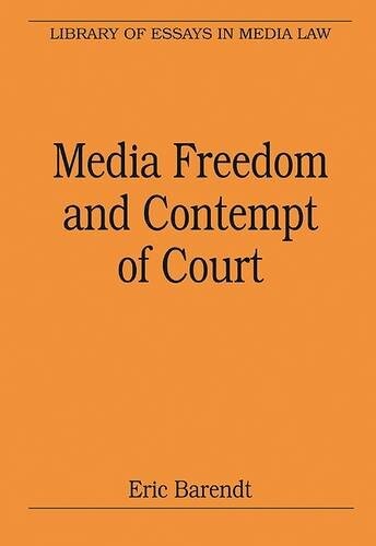 Media Freedom and Contempt of Court (Library of Essays in Media Law)