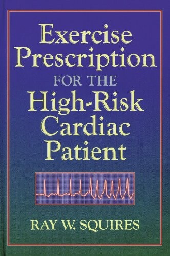 Exercise Prescription for the High Risk Cardiac Patient