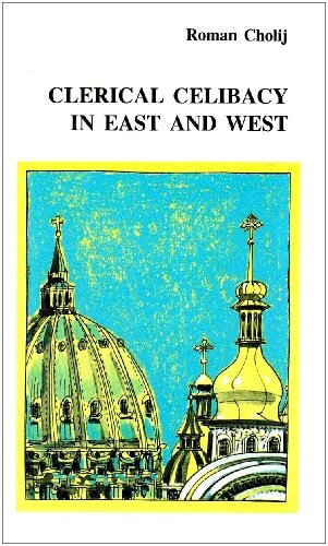 Clerical Celibacy in East and West