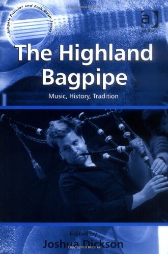 The Highland bagpipe : music, history, tradition