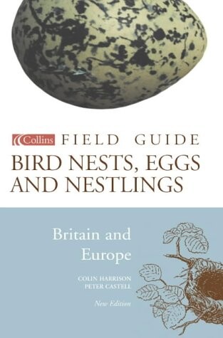 Bird Nests, Eggs and Nestlings (Collins Field Guide)
