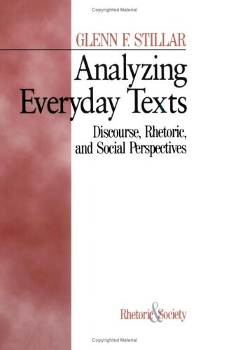 Analyzing everyday texts : discourse, rhetoric, and social perspectives