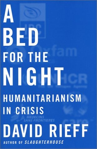 A Bed for the Night: Humanitarianism in Crisis