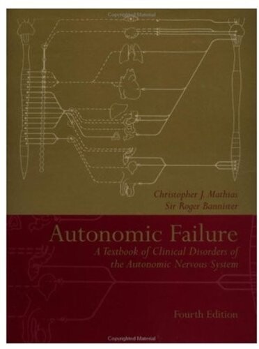 Autonomic Failure: A Textbook of Clinical Disorders of the Autonomic Nervous System (Oxford Medical Publications)