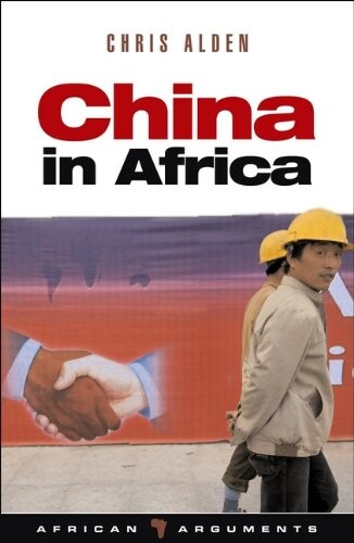 China in Africa: Partner, Competitor or Hegemon? (African Arguments)
