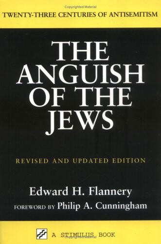 The anguish of the Jews : twenty-three centuries of antisemitism