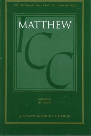 A critical and exegetical commentary on the Gospel according to Saint Matthew : in three volumes. Volume III, Commentary on Matthew XIX-XXVIII