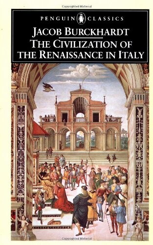 The Civilization of the Renaissance in Italy (Penguin Classics)