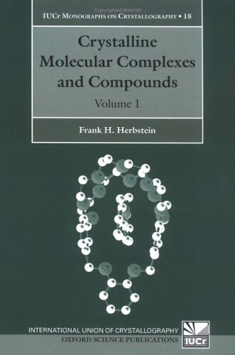 Crystalline Molecular Complexes and Compounds: Structure and Principles 2 Volume Set (International Union of Crystallography Monographs on Crystallography)