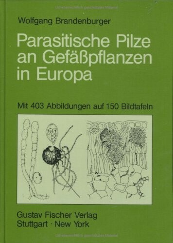 Parasitische Pilze an Gefässpflanzen in Europa (German Edition)
