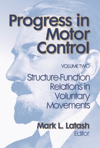 Progress in motor control. Volume two, Structure-function relations in voluntary movements