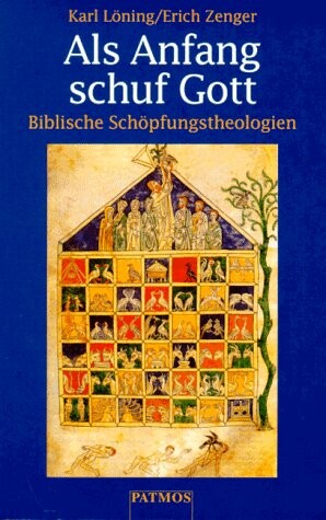Als Anfang schuf Gott : biblische Schöpfungstheologien