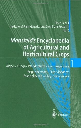 Mansfeld's Encyclopedia of Agricultural and Horticultural Crops: (Except Ornamentals)