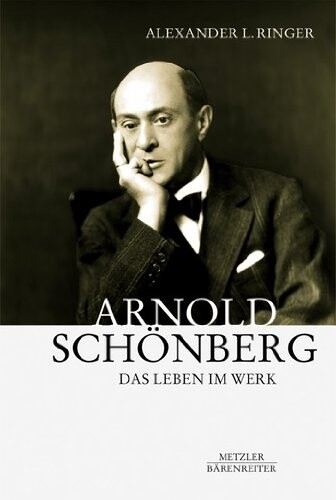 Arnold Schönberg. Das Leben im Werk.