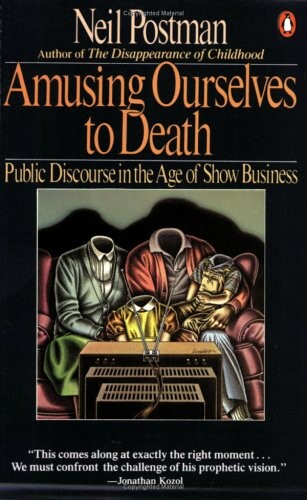 Amusing ourselves to death :public discourse in the age of show business