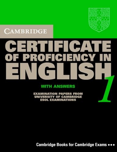 Cambridge Certificate of Proficiency in English 1 with answers :examination papers from the University of Cambridge Local Examinations Syndicate