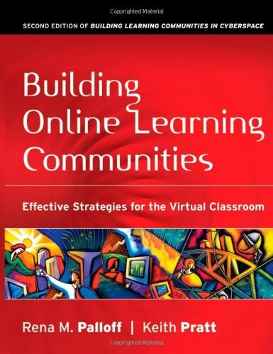 Building Online Learning Communities: Effective Strategies for the Virtual Classroom (Wiley Desktop Editions)