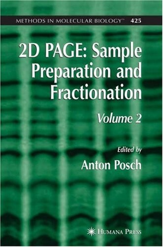 2D PAGE: Sample Preparation and Fractionation: Volume 2 (Methods in Molecular Biology)