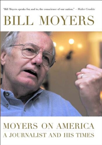 Moyers on America: A Journalist and His Times