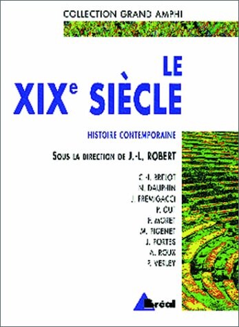 Histoire contemporaine. T. 1, Le XIX siecle