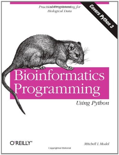 Bioinformatics Programming Using Python: Practical Programming for Biological Data (Animal Guide)