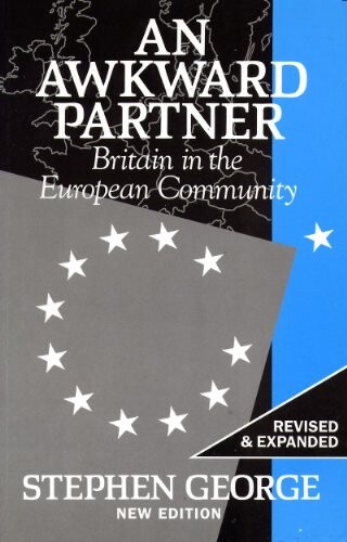 An Awkward Partner: Britain in the European Community