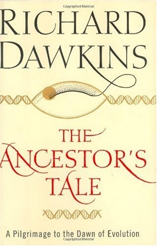 The ancestor's tale : a pilgrimage to the dawn of evolution
