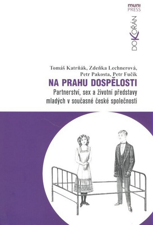 Na prahu dospělosti :partnerství, sex a životní představy mladých v současné české společnosti