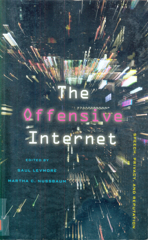 The offensive Internet : speech, privacy, and reputation