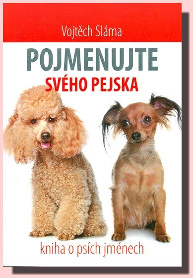 Pojmenujte svého pejska : kniha o psích jménech