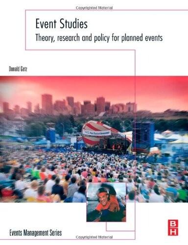 Event Studies: Theory, Research and Policy for Planned Events (Events Management)