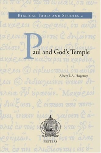 Paul and God's Temple: A Historical Interpretation of Cultic Imagery in the Corinthian Correspondence (Biblical Tools and Studies)