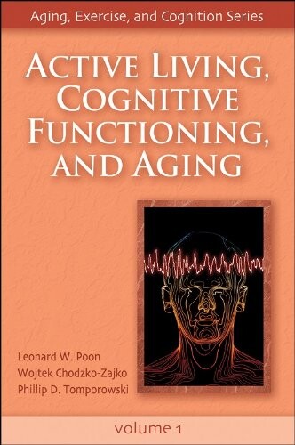 Active living, cognitive functioning, and aging