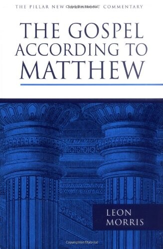 The Gospel according to Matthew (Pillar New Testament Commentary)